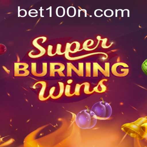 Exploring SuperBurningWins: A Fiery Slot Experience with BET 100